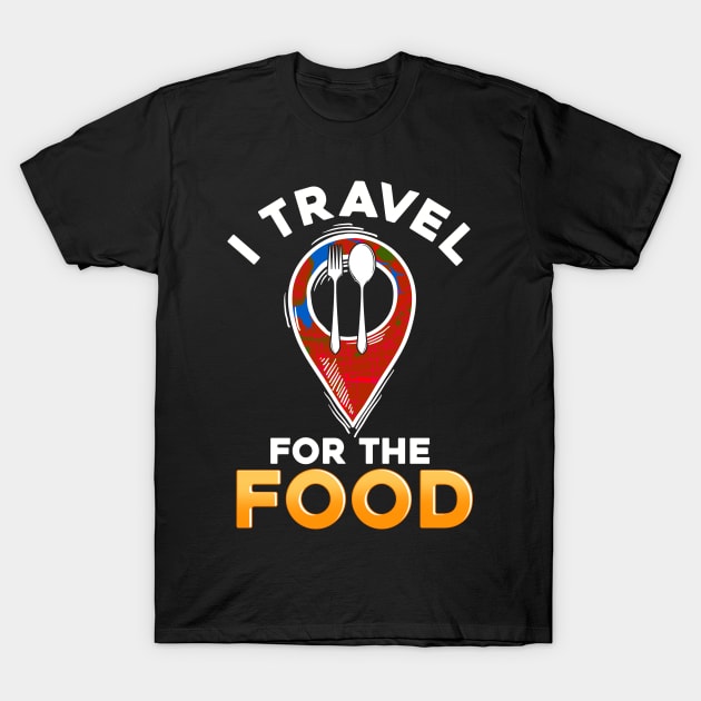 Funny I Travel For The Food Traveling Food Critic T-Shirt by theperfectpresents